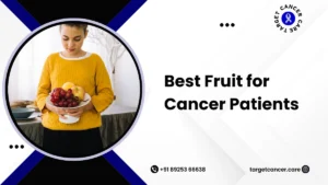 Best Fruit for Cancer Patients