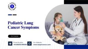 Pediatric Lung Cancer Symptoms