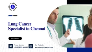 Lung Cancer Specialist in Chennai