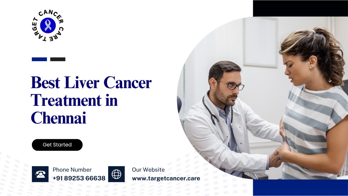 Best Liver Cancer Treatment in Chennai