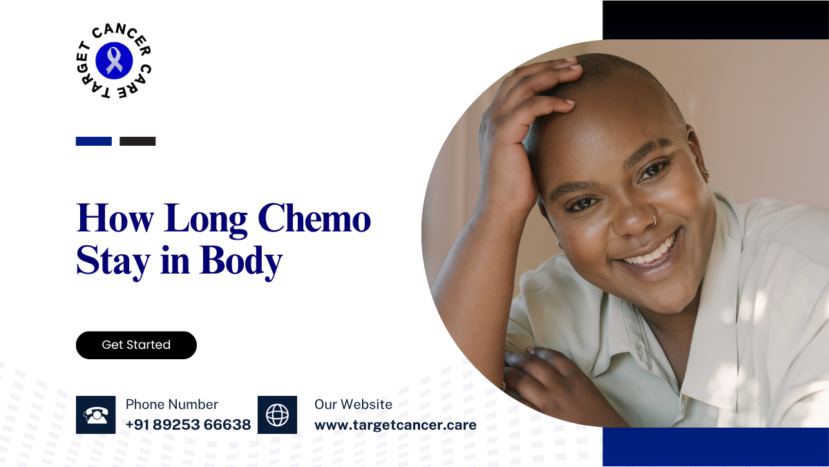 How Long Chemo Stay in Body