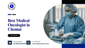 Best Medical Oncologist in Chennai