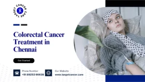 Colorectal Cancer Treatment in Chennai