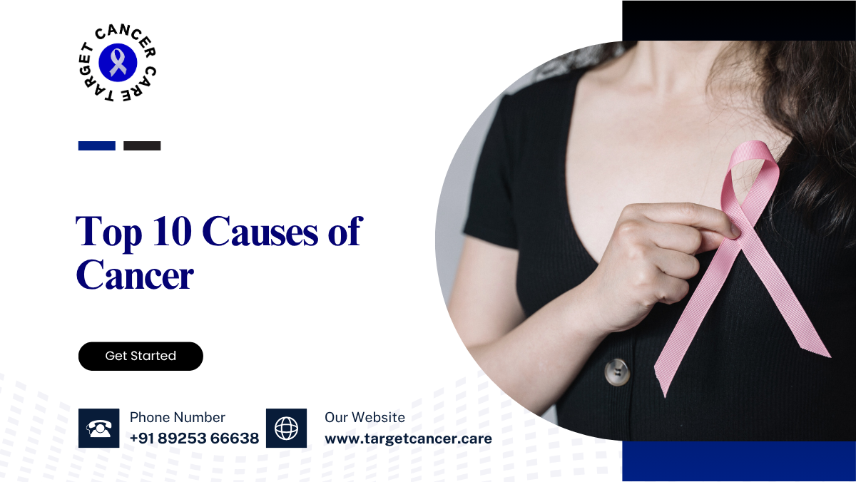 Top 10 Causes of Cancer